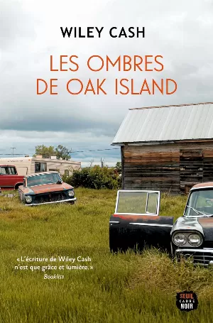 Wiley Cash - Les Ombres de Oak Island